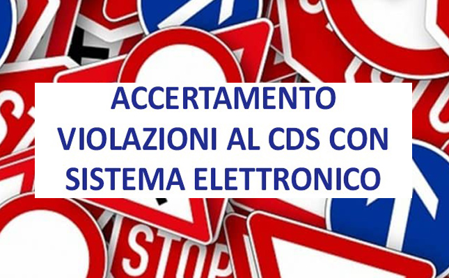 Al via l’accertamento delle violazioni al Codice della Strada anche con sistema elettronico