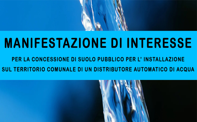 Manifestazione di interesse per la concessione di suolo pubblico per l’installazione sul territorio comunale di distributore automatico di acqua trattata naturale e gassata